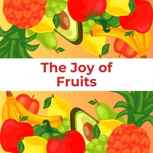 the joy of fruits thumbnails for a blog